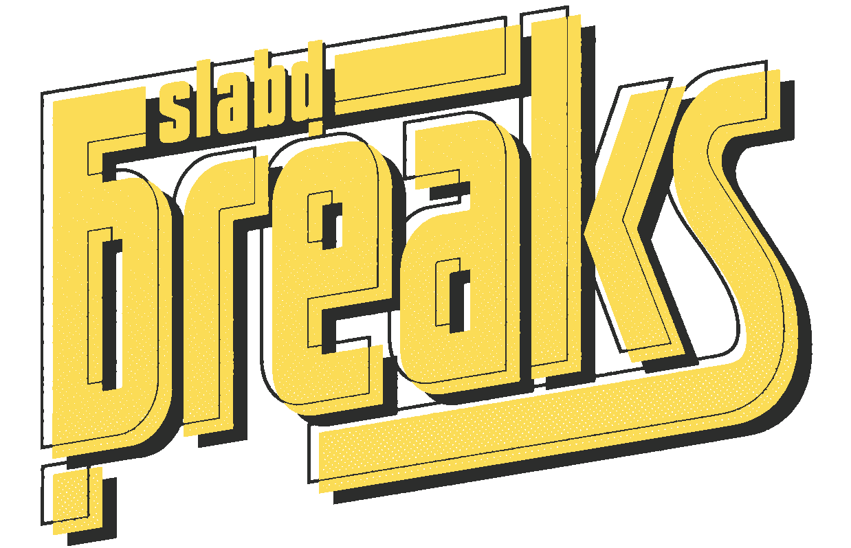 Slabd Breaks